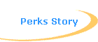 Perks Story